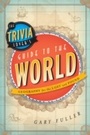 Cover: The Trivia Lover's Guide to the World - Rowman & Littlefield Publishers