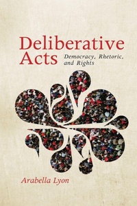 Enlarge image Cover: Deliberative Acts - Pennsylvania State University Press