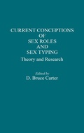Cover: Current Conceptions of Sex Roles and Sex Typing - Praeger Publishers Inc