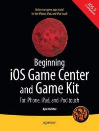 Abbildung von: Beginning iOS Game Center and Game Kit - Apress