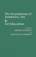 Cover: The Foundations of Aesthetics, Art, and Art Education - Praeger Publishers Inc