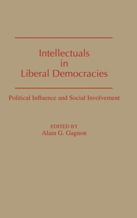 Enlarge image Cover: Intellectuals in Liberal Democracies - Praeger Publishers Inc