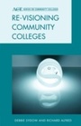 Cover: Re-visioning Community Colleges - Rowman & Littlefield Publishers
