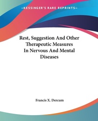 Abbildung von: Rest, Suggestion And Other Therapeutic Measures In Nervous And Mental Diseases - Kessinger Publishing