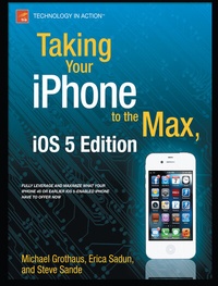 Abbildung von: Taking Your iPhone to the Max, iOS 5 Edition - Apress
