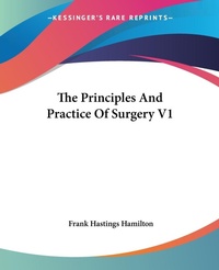 Abbildung von: The Principles And Practice Of Surgery V1 - Kessinger Publishing Co