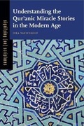 Cover: Understanding the Qur?anic Miracle Stories in the Modern Age - Pennsylvania State University Press