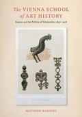 Cover: The Vienna School of Art History - Pennsylvania State University Press