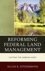 Cover: Reforming Federal Land Management - Rowman & Littlefield Publishers