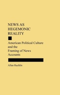 Bild: News as Hegemonic Reality - Praeger Publishers Inc
