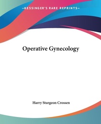 Abbildung von: Operative Gynecology - Kessinger Publishing Co