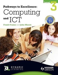 Enlarge image Cover: Pathways to Excellence: Computing and ICT Level 3 - Hodder Gibson