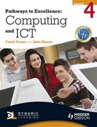Enlarge image Cover: Pathways to Excellence: Computing and ICT Level 4 - Hodder Gibson
