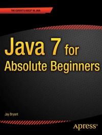 Enlarge image Cover: Java 7 for Absolute Beginners - APress
