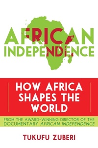 Enlarge image Cover: African Independence - Rowman & Littlefield Publishers