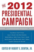 Cover: The 2012 Presidential Campaign - Rowman & Littlefield Publishers