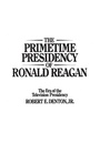 Cover: The Primetime Presidency of Ronald Reagan - Praeger Publishers Inc