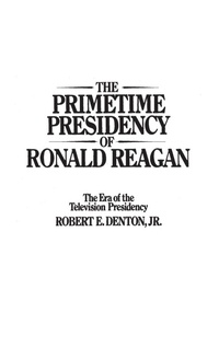 Enlarge image Cover: The Primetime Presidency of Ronald Reagan - Praeger Publishers Inc