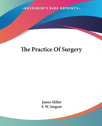 Abbildung von: The Practice Of Surgery - Kessinger Publishing Co