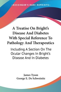 Abbildung von: A Treatise On Bright's Disease And Diabetes With Special Reference To Pathology And Therapeutics - Kessinger Publishing Co