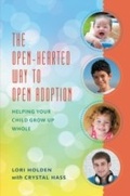 Cover: The Open-Hearted Way to Open Adoption - Rowman & Littlefield