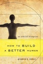 Cover: How to Build a Better Human - Rowman & Littlefield Publishers