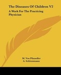 Cover: The Diseases Of Children V2 - Kessinger Publishing Co