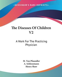 Abbildung von: The Diseases Of Children V2 - Kessinger Publishing Co