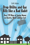 Cover: Drop Utility and Gas Bills Like a Bad Habit - Publish America
