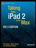 Cover: Taking Your iPad to the Max, iOS 5 Edition - APress