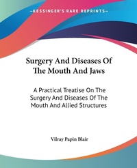 Abbildung von: Surgery And Diseases Of The Mouth And Jaws - Kessinger Publishing Co