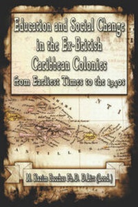 Abbildung von: Education and Social Change in the Ex-British Caribbean Colonies from Earliest Times to the 1940s - Publish America