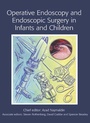 Cover: Operative Endoscopy and Endoscopic Surgery in Infants and Children - Hodder Arnold