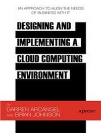 Abbildung von: Designing and Implementing a Cloud Computing Environment: an Approach to Align the Needs of Business with IT - Apress