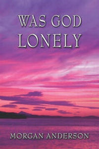 Enlarge image Cover: Was God Lonely - Publish America