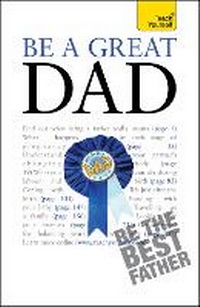 Enlarge image Cover: Be a Great Dad - TEACH YOURSELF