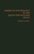 Cover: American Psychology in the Quest for Nuclear Peace - Praeger Publishers Inc