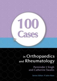 Enlarge image Cover: 100 Cases in Orthopaedics and Rheumatology - Routledge