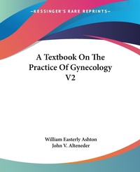Abbildung von: A Textbook On The Practice Of Gynecology V2 - Kessinger Publishing Co