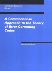 Enlarge image Cover: A Commonsense Approach to the Theory of Error-Correcting Codes - MIT Press