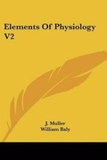 Cover: Elements Of Physiology V2 - Kessinger Publishing Co
