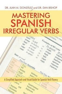 Abbildung von: Mastering Spanish Irregular Verbs - iUniverse