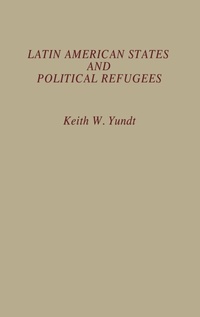 Abbildung von: Latin American States and Political Refugees - Praeger Publishers Inc
