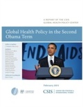 Cover: Global Health Policy in the Second Obama Term - Centre for Strategic & International Studies,U.S.
