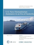 Cover: U.S. Navy Humanitarian Assistance in an Era of Austerity - Centre for Strategic & International Studies,U.S.