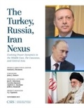 Cover: The Turkey, Russia, Iran Nexus - Centre for Strategic & International Studies,U.S.