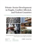 Cover: Private-Sector Development in Fragile, Conflict-Affected, and Violent Countries - Centre for Strategic & International Studies,U.S.