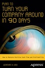 Bild: Plan to Turn Your Company Around in 90 Days - APress