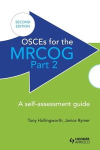 Enlarge image Cover: OSCEs for the MRCOG Part 2: A Self-Assessment Guide - Routledge