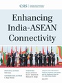 Cover: Enhancing India-ASEAN Connectivity - Centre for Strategic & International Studies,U.S.